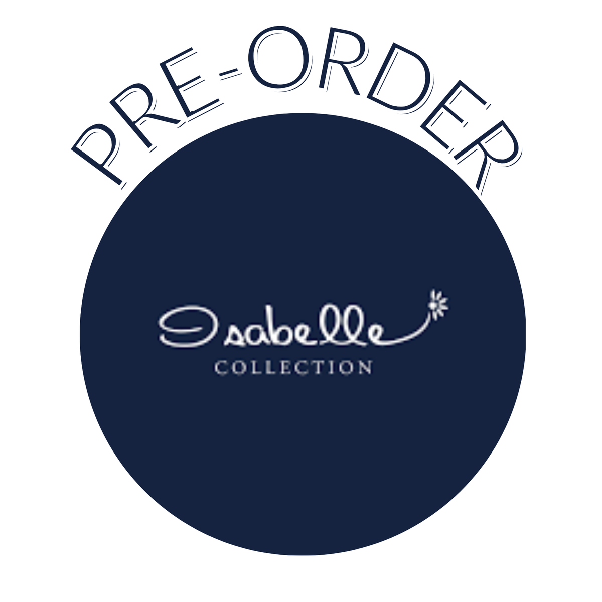 Isabelle Collection - To Pre-Order